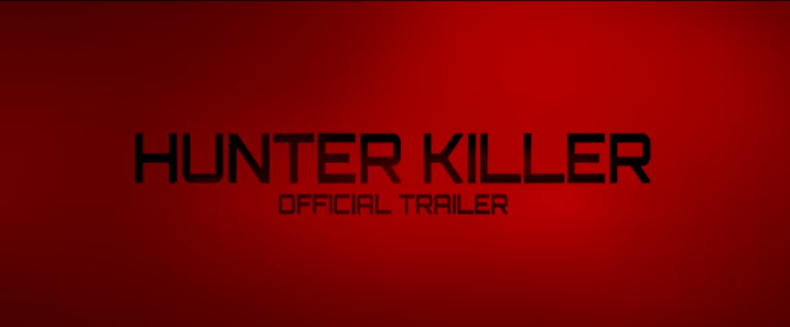 First Official Trailer for #HunterKiller from Lionsgate!